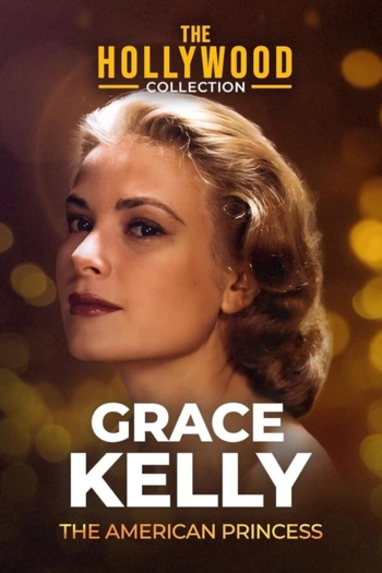 Grace Kelly: The American Princess