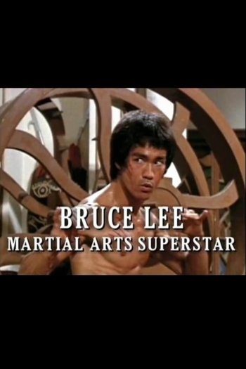 Bruce Lee: Martial Arts Superstar