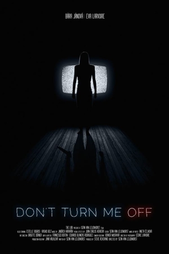 Don't Turn Me Off