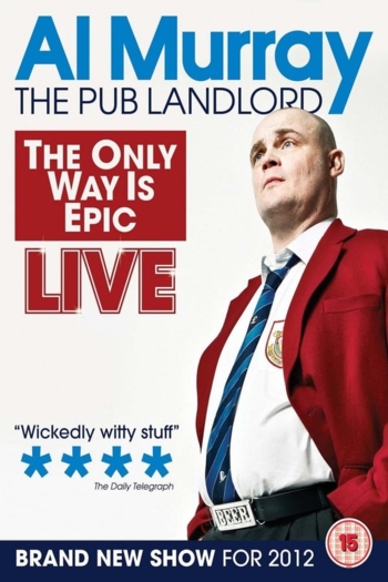 Al Murray, The Pub Landlord - The Only Way is Epic