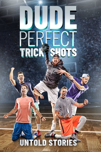 Dude Perfect Trick Shots: Untold Stories