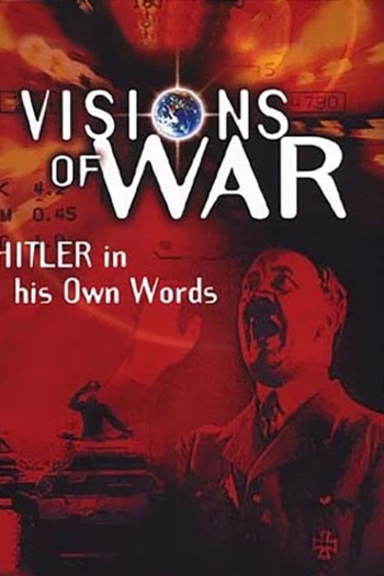 Visions of War: Hitler in His Own Words