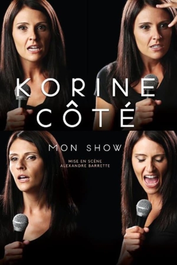 Korine Côté : Mon show