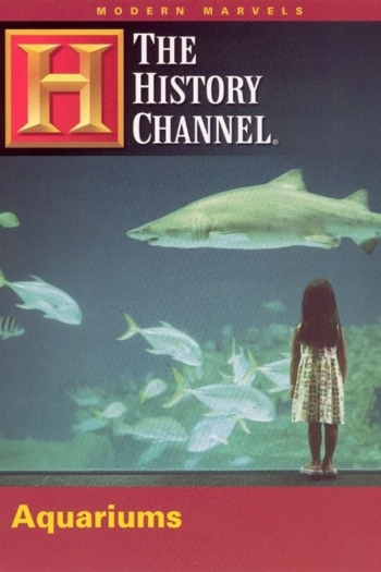 Modern Marvels: Aquariums: Windows on a Watery World