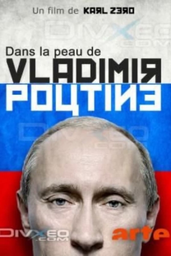 Dans la peau de Vladimir Poutine