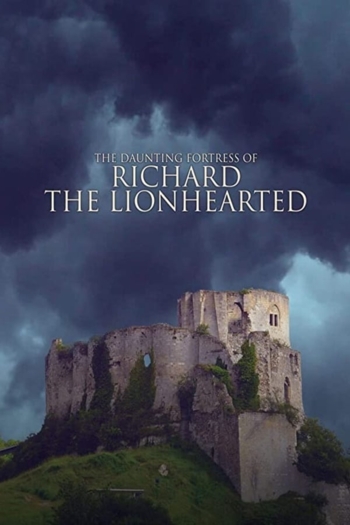 The Daunting Fortress of Richard the Lionheart