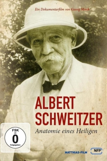 Albert Schweitzer - Anatomie eines Heiligen