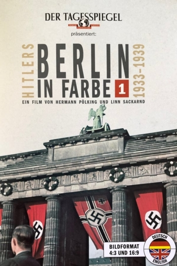 Hitlers Berlin in Farbe: 1933-1939