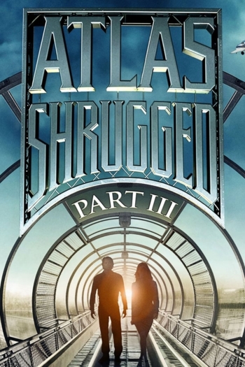 Atlas Shrugged Part III: Who Is John Galt?