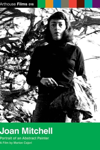 Joan Mitchell: Portrait of an Abstract Painter