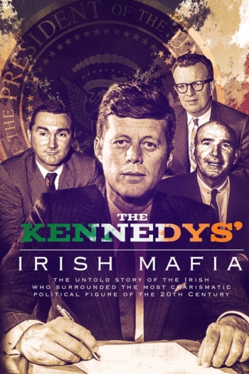 The Kennedys’ Irish Mafia