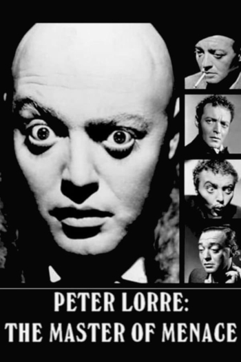 Peter Lorre: The Master of Menace