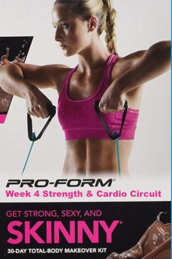 Pro-Form Skinny 30-Day Total-Body Makeover - Week 4 Strength & Cardio Circuit
