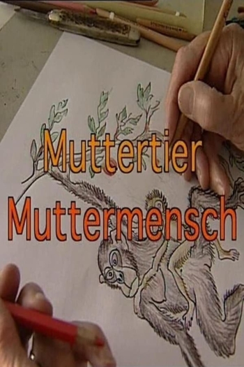 Muttertier - Muttermensch