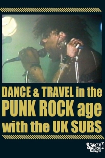 U.K. Subs: Dance & Travel In The Punk Rock Age