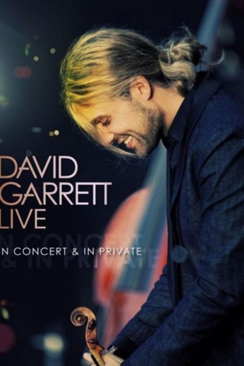 David Garrett LIVE - In Concert & In Private