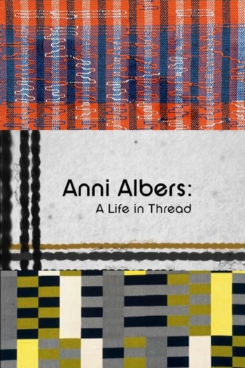 Anni Albers: A Life in Thread