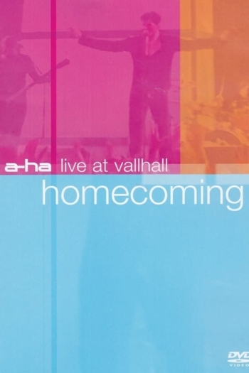 a-ha: Homecoming - Live At Vallhall