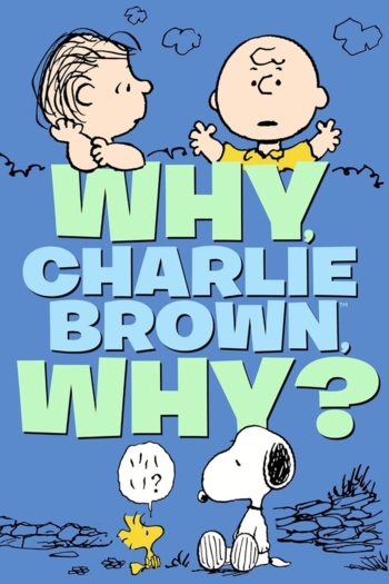 Why, Charlie Brown, Why?