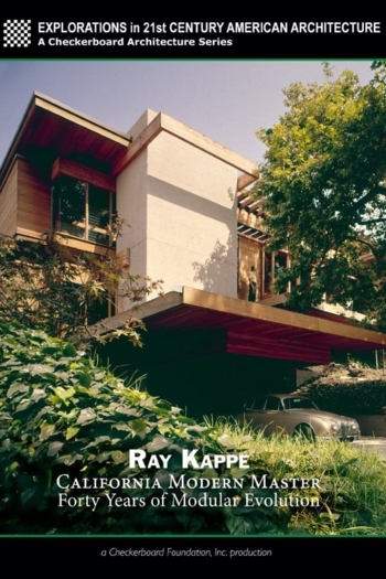 Ray Kappe: California Modern Master - Forty Years of Modular Evolution