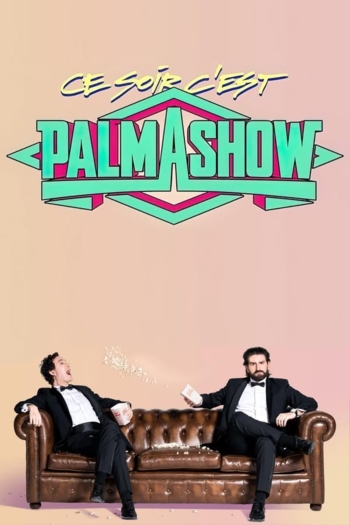 Ce soir, c'est Palmashow