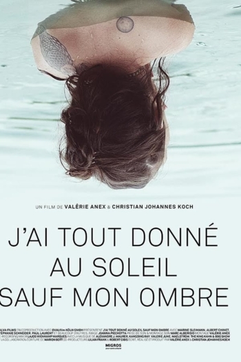 J'ai tout donné au soleil sauf mon ombre