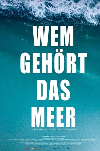 Wem gehört das Meer? Ocean Grabbing - Die neue Meeresordnung
