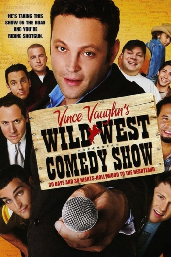 Wild West Comedy Show: 30 Days & 30 Nights - Hollywood to the Heartland