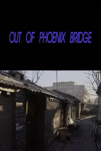 Out of Phoenix Bridge