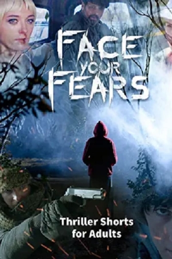 Face your Fears | Thriller shorts for Adults