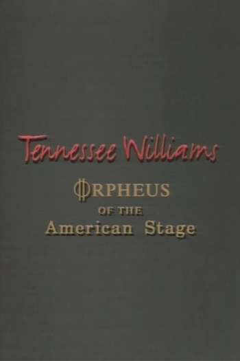 Tennessee Williams: Orpheus of the American Stage