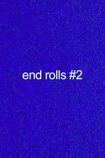 End Rolls #2