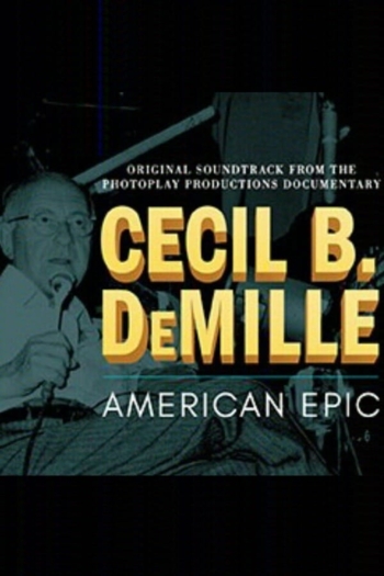 Cecil B. DeMille: American Epic