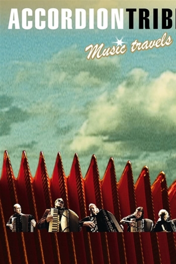 Accordion Tribe: Music Travels