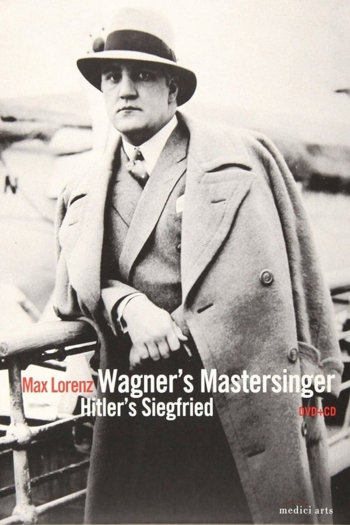 Wagner's Master Singer, Hitler's Siegfried - The Life and Times of Max