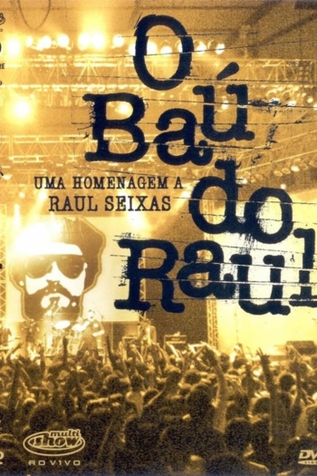 O Baú do Raul - Uma Homenagem a Raul Seixas