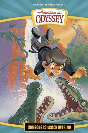 Adventures in Odyssey: Someone to Watch Over Me