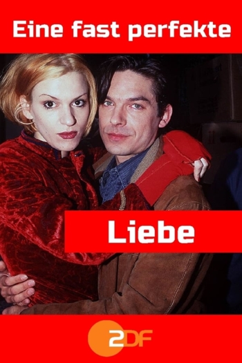 Eine fast perfekte Liebe