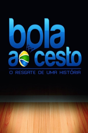 Bola ao Cesto – O resgate de uma história