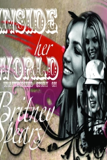 Britney Spears: Inside Her World