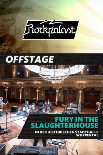 Fury In The Slaughterhouse - Rockpalast OFFSTAGE in der Historischen Stadthalle Wuppertal