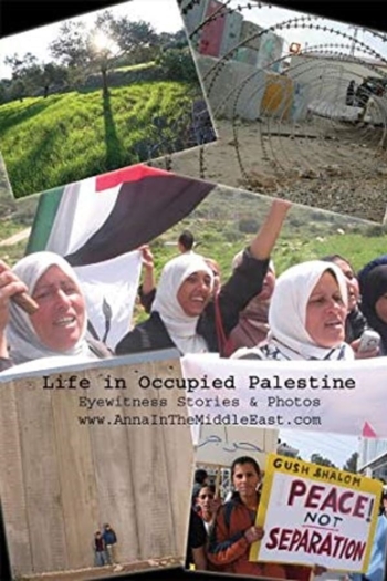 Life in Occupied Palestine: Eyewitness Stories & Photos