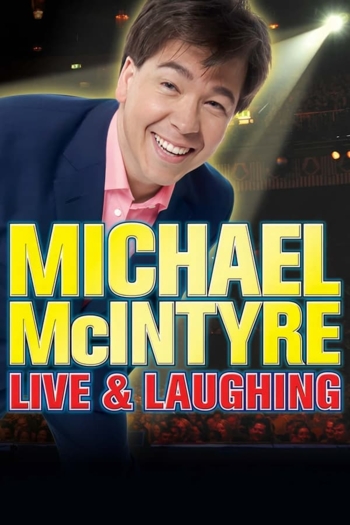 Michael McIntyre: Live & Laughing