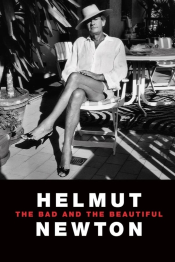 Helmut Newton: The Bad and the Beautiful