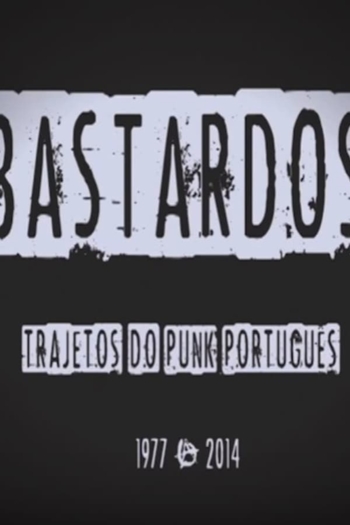 BASTARDS: Pathways of the portuguese punk (1977-2014)