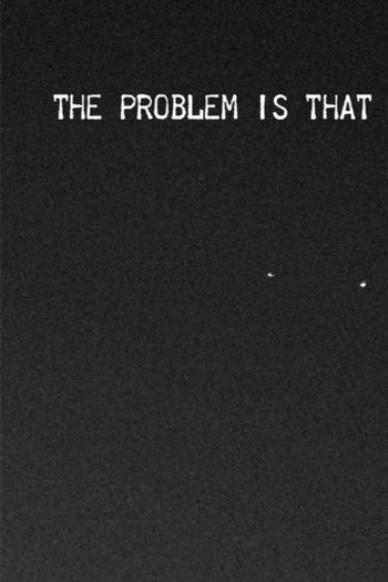 the problem is that everything is fleeting