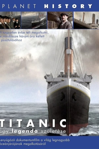 Titanic: Birth of a Legend