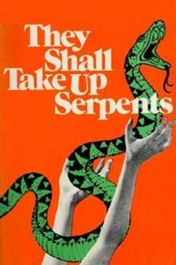 They Shall Take Up Serpents
