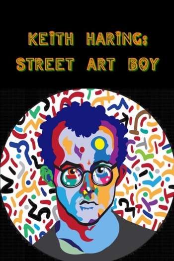 Keith Haring: Street Art Boy