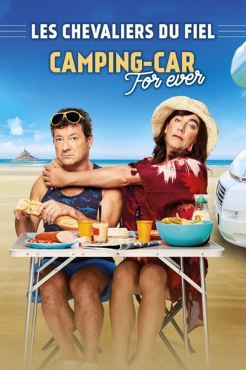 Les chevaliers du Fiel : Camping-Car For Ever